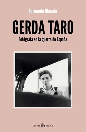 GERDA TARO.FOTÓGRAFA EN LA GUERRA DE ESPAÑA | 9791387839307 | OLMEDA,FERNANDO | Llibreria Geli - Llibreria Online de Girona - Comprar llibres en català i castellà