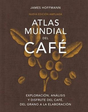 ATLAS MUNDIAL DEL CAFE´ | 9791387934064 | HOFFMANN, JAMES | Libreria Geli - Librería Online de Girona - Comprar libros en catalán y castellano