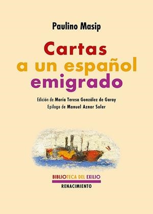 CARTAS A UN ESPAÑOL EMIGRADO | 9791387939663 | MASIP, PAULINO | Libreria Geli - Librería Online de Girona - Comprar libros en catalán y castellano