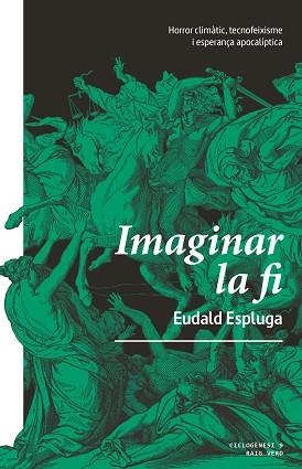 IMAGINAR LA FI | 9788410487468 | ESPLUGA, EUDALD | Libreria Geli - Librería Online de Girona - Comprar libros en catalán y castellano