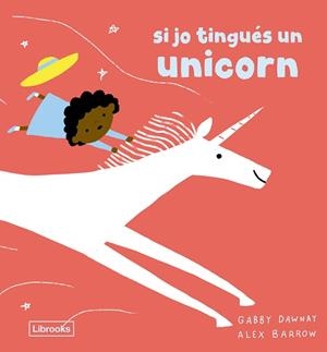 SI JO TINGUÉS UN UNICORN | 9791399150223 | DAWNAY, GABBY | Llibreria Geli - Llibreria Online de Girona - Comprar llibres en català i castellà