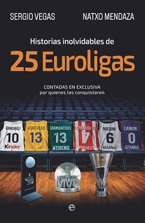 HISTORIAS INOLVIDABLES DE 25 EUROLIGAS | 9788410942554 | VEGAS, SERGIO/MENDAZA, NATXO | Llibreria Geli - Llibreria Online de Girona - Comprar llibres en català i castellà