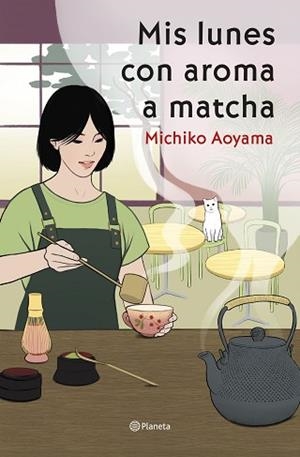MIS LUNES CON AROMA A MATCHA | 9788408317456 | AOYAMA, MICHIKO | Llibreria Geli - Llibreria Online de Girona - Comprar llibres en català i castellà