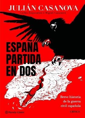 ESPAÑA PARTIDA EN DOS | 9788491998686 | CASANOVA, JULIÁN/ESQUEMBRE, CARLES/CASANOVA, MIGUEL | Llibreria Geli - Llibreria Online de Girona - Comprar llibres en català i castellà