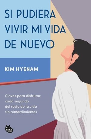 SI PUDIERA VIVIR MI VIDA DE NUEVO | 9788410427365 | HYENAM, KIM | Libreria Geli - Librería Online de Girona - Comprar libros en catalán y castellano