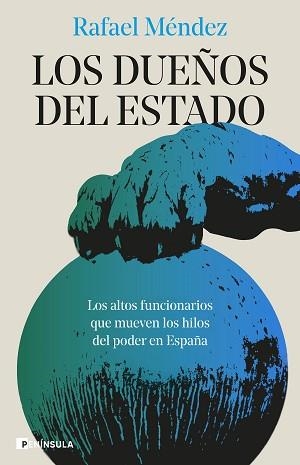 LOS DUEÑOS DEL ESTADO | 9788411004800 | MÉNDEZ, RAFAEL | Llibreria Geli - Llibreria Online de Girona - Comprar llibres en català i castellà