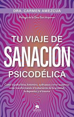 TU VIAJE DE SANACIÓN PSICODÉLICA | 9788413445045 | AMEZCUA, CARMEN | Llibreria Geli - Llibreria Online de Girona - Comprar llibres en català i castellà