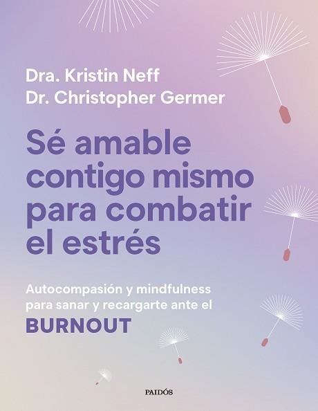 SÉ AMABLE CONTIGO MISMO PARA COMBATIR EL ESTRÉS | 9788449345166 | NEFF, KRISTIN/GERMER, CHRISTOPHER K. | Llibreria Geli - Llibreria Online de Girona - Comprar llibres en català i castellà