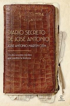DIARIO SECRETO DE JOSÉ ANTONIO | 9788467081169 | MARTÍN OTÍN, JOSÉ ANTONIO | Llibreria Geli - Llibreria Online de Girona - Comprar llibres en català i castellà