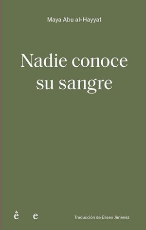 NADIE CONOCE SU SANGRE | 9791399176803 | MAYA ABU AL HAYYAT | Llibreria Geli - Llibreria Online de Girona - Comprar llibres en català i castellà