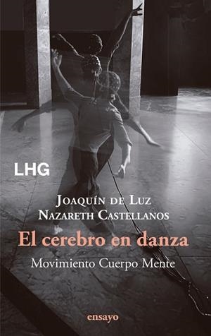 EL CEREBRO EN DANZA | 9788418657887 | CASTELLANOS, NAZARETH/DE LUZ, JOAQUÍN | Libreria Geli - Librería Online de Girona - Comprar libros en catalán y castellano