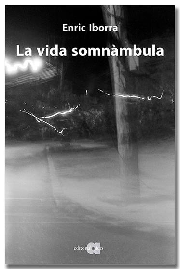 LA VIDA SOMNÀMBULA | 9791387680237 | IBORRA POSADAS, ENRIC | Libreria Geli - Librería Online de Girona - Comprar libros en catalán y castellano