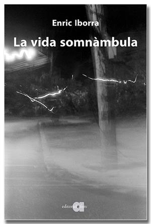 LA VIDA SOMNÀMBULA | 9791387680237 | IBORRA POSADAS, ENRIC | Libreria Geli - Librería Online de Girona - Comprar libros en catalán y castellano