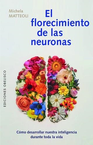 EL FLORECIMIENTO DE LAS NEURONAS | 9788411723626 | MATTEOLI, MICHELA | Llibreria Geli - Llibreria Online de Girona - Comprar llibres en català i castellà