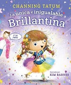 LA ÚNICA E INIGUALABLE BRILLANTINA | 9788491459002 | TATUM, CHANNING | Llibreria Geli - Llibreria Online de Girona - Comprar llibres en català i castellà