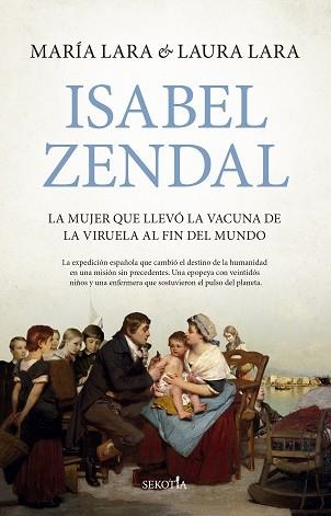 ISABEL ZENDAL.LA MUJER QUE LLEVÓ LA VACUNA DE LA VIRUELA AL FIN DEL MUNDO | 9791387812447 | MARÍA LARA/LAURA LARA MARTÍNEZ | Libreria Geli - Librería Online de Girona - Comprar libros en catalán y castellano