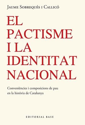 EL PACTISME I LA IDENTITAT NACIONAL | 9791387728304 | SOBREQUÉS I CALLICÓ, JAUME | Llibreria Geli - Llibreria Online de Girona - Comprar llibres en català i castellà