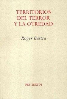 TERRITORIOS DEL TERROR Y LA OTREDAD | 9788481918403 | BARTRA,ROGER | Llibreria Geli - Llibreria Online de Girona - Comprar llibres en català i castellà