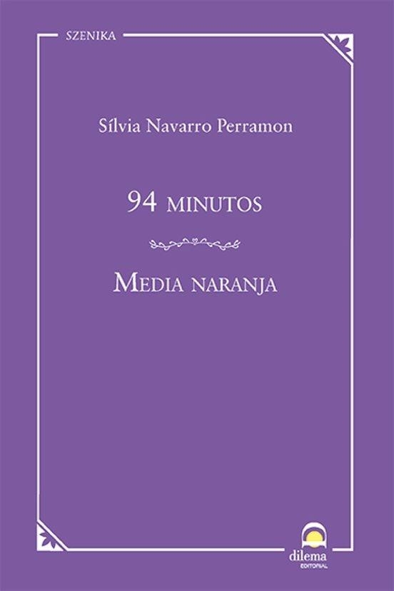 94 MINUTOS / MEDIA NARANJA | 9788498277302 | NAVARRO PERRAMON,SILVIA | Llibreria Geli - Llibreria Online de Girona - Comprar llibres en català i castellà