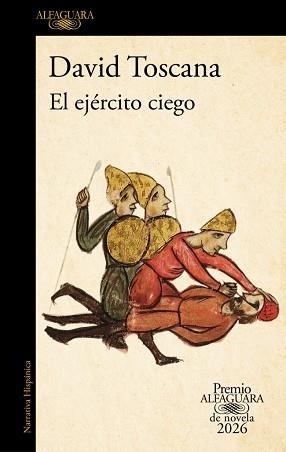 EL EJÉRCITO CIEGO (PREMIO ALFAGUARA DE NOVELA 2026) | 9788420479309 | TOSCANA, DAVID | Llibreria Geli - Llibreria Online de Girona - Comprar llibres en català i castellà