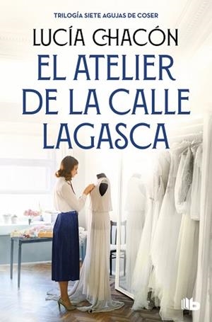 EL ATELIER DE LA CALLE LAGASCA (SIETE AGUJAS DE COSER 3) | 9788490709900 | CHACÓN, LUCÍA | Llibreria Geli - Llibreria Online de Girona - Comprar llibres en català i castellà
