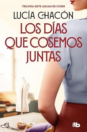 LOS DÍAS QUE COSEMOS JUNTAS (SIETE AGUJAS DE COSER 2) | 9788413149929 | CHACÓN, LUCÍA | Llibreria Geli - Llibreria Online de Girona - Comprar llibres en català i castellà