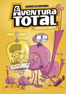 AVENTURA TOTAL-5.BATALLA DE ROBOTS (EDICIÓN EN CASTELLANO) | 9788448872809 | COPONS, JAUME | Libreria Geli - Librería Online de Girona - Comprar libros en catalán y castellano