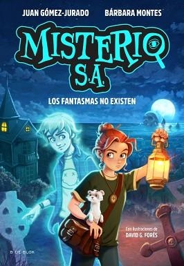 MISTERIO S.A.-1.LOS FANTASMAS NO EXISTEN | 9791387695552 | GÓMEZ-JURADO, JUAN/MONTES, BÁRBARA | Llibreria Geli - Llibreria Online de Girona - Comprar llibres en català i castellà
