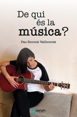DE QUI ÉS LA MÚSICA? | 9788416342730 | RICOMÀ VALLHONRAT, PAU | Libreria Geli - Librería Online de Girona - Comprar libros en catalán y castellano