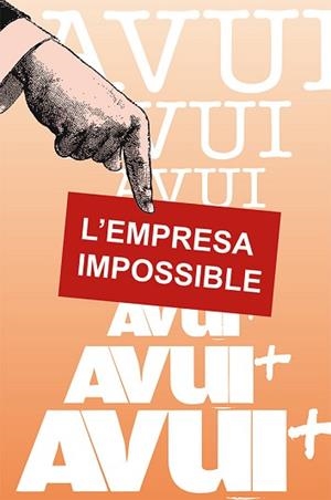 AVUI.L'EMPRESA IMPOSSIBLE | 9788413565767 | MARTÍNEZ MARTÍNEZ, LLUÍS | Llibreria Geli - Llibreria Online de Girona - Comprar llibres en català i castellà