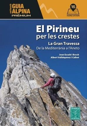 EL PIRINEU PER LES CRESTES.LA GRAN TRAVESSA | 9788470112041 | ESCALÉ I BOSCH, JOAN | Llibreria Geli - Llibreria Online de Girona - Comprar llibres en català i castellà