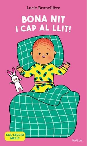 BONA NIT I CAP AL LLIT! | 9788447953653 | BRUNELLIÈRE, LUCIE | Libreria Geli - Librería Online de Girona - Comprar libros en catalán y castellano