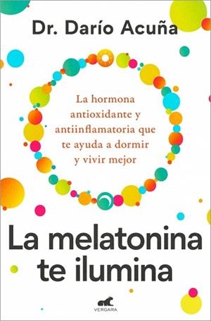 LA MELATONINA TE ILUMINA | 9788410467910 | ACUÑA, DR. DARÍO | Libreria Geli - Librería Online de Girona - Comprar libros en catalán y castellano
