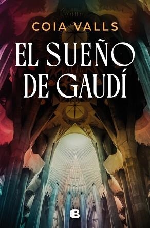 EL SUEÑO DE GAUDÍ | 9788466683906 | VALLS, COIA | Llibreria Geli - Llibreria Online de Girona - Comprar llibres en català i castellà