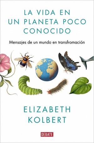LA VIDA EN UN PLANETA POCO CONOCIDO | 9791387600730 | KOLBERT, ELIZABETH | Llibreria Geli - Llibreria Online de Girona - Comprar llibres en català i castellà
