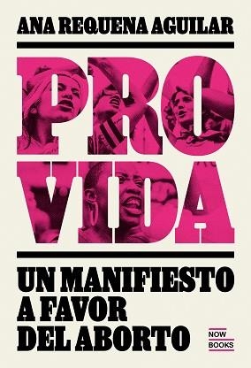 PROVIDA.MANIFIESTO A FAVOR DEL ABORTO | 9788416245567 | REQUENA AGUIILAR, ANA | Libreria Geli - Librería Online de Girona - Comprar libros en catalán y castellano