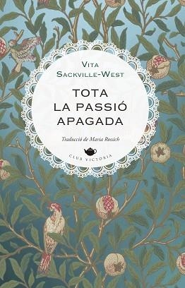 TOTA LA PASSIÓ APAGADA | 9791387961190 | SACKVILLE-WEST, VITA | Libreria Geli - Librería Online de Girona - Comprar libros en catalán y castellano