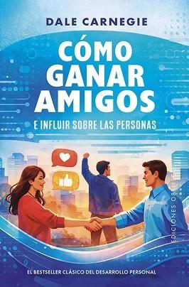 CÓMO GANAR AMIGOS E INFLUIR SOBRE LAS PERSONAS | 9788411723985 | DALE CARNEGIE | Libreria Geli - Librería Online de Girona - Comprar libros en catalán y castellano