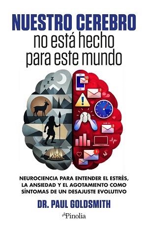 NUESTRO CEREBRO NO ESTÁ HECHO PARA ESTE MUNDO | 9791388075049 | PAUL GOLDSMITH | Llibreria Geli - Llibreria Online de Girona - Comprar llibres en català i castellà