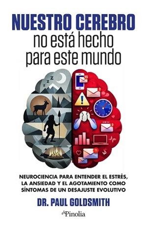 NUESTRO CEREBRO NO ESTÁ HECHO PARA ESTE MUNDO | 9791388075049 | PAUL GOLDSMITH | Llibreria Geli - Llibreria Online de Girona - Comprar llibres en català i castellà