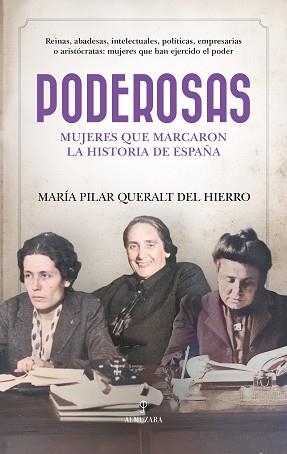 PODEROSAS.MUJERES QUE MARCARON LA HISTORIA DE ESPAÑA | 9791370202729 | MARÍA PILAR QUERALT DEL HIERRO | Llibreria Geli - Llibreria Online de Girona - Comprar llibres en català i castellà