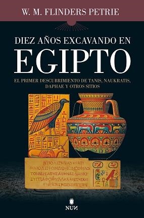 DIEZ AÑOS EXCAVANDO EN EGIPTO | 9788492806201 | W.M. FLINDERS PETRIE | Libreria Geli - Librería Online de Girona - Comprar libros en catalán y castellano