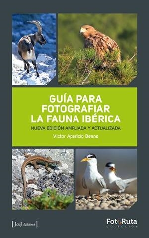 GUÍA PARA FOTOGRAFIAR LA FAUNA IBÉRICA(NUEVA EDICIÓN AMPLIADA Y ACTUALIZADA) | 9788412996784 | APARICIO BEANO, VÍCTOR | Llibreria Geli - Llibreria Online de Girona - Comprar llibres en català i castellà