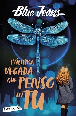 L'ÚLTIMA VEGADA QUE PENSO EN TU | 9791387802509 | BLUE JEANS | Llibreria Geli - Llibreria Online de Girona - Comprar llibres en català i castellà
