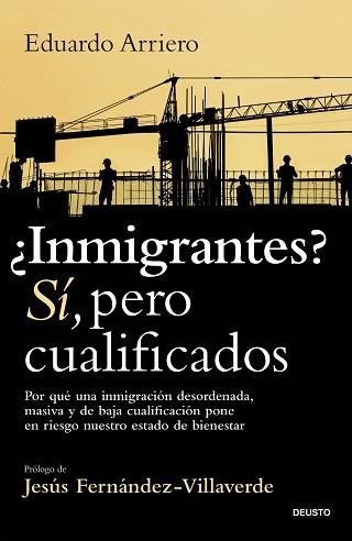 INMIGRANTES? SÍ,PERO CUALIFICADOS | 9788423440269 | ARRIERO, EDUARDO | Llibreria Geli - Llibreria Online de Girona - Comprar llibres en català i castellà