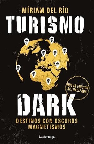 TURISMO DARK.(EDICIÓN ACTUALIZADA) | 9791387667580 | RÍO, MÍRIAM DEL | Llibreria Geli - Llibreria Online de Girona - Comprar llibres en català i castellà