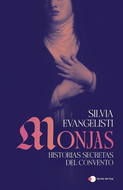 MONJAS.HISTORIAS SECRETAS DEL CONVENTO | 9791387869434 | EVANGELISTI, SILVIA | Llibreria Geli - Llibreria Online de Girona - Comprar llibres en català i castellà