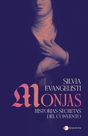 MONJAS.HISTORIAS SECRETAS DEL CONVENTO | 9791387869434 | EVANGELISTI, SILVIA | Llibreria Geli - Llibreria Online de Girona - Comprar llibres en català i castellà