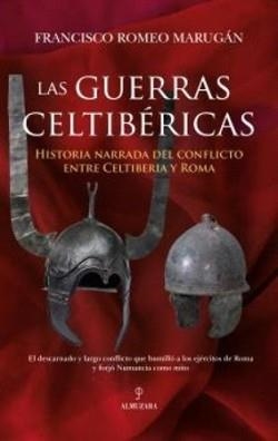 LAS GUERRAS CELTIBÉRICAS | 9791370203153 | ROMEO MARUGÁN,FRANCSICO | Llibreria Geli - Llibreria Online de Girona - Comprar llibres en català i castellà