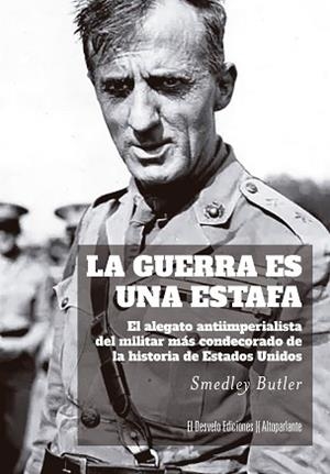 LA GUERRA ES UNA ESTAFA | 9788412950939 | SMEDLEY BUTLER | Llibreria Geli - Llibreria Online de Girona - Comprar llibres en català i castellà